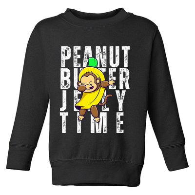 Peanut Butter Jelly Time Monkey Dancing In A Banana Toddler Sweatshirt