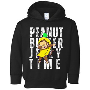 Peanut Butter Jelly Time Monkey Dancing In A Banana Toddler Hoodie