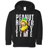 Peanut Butter Jelly Time Monkey Dancing In A Banana Toddler Hoodie