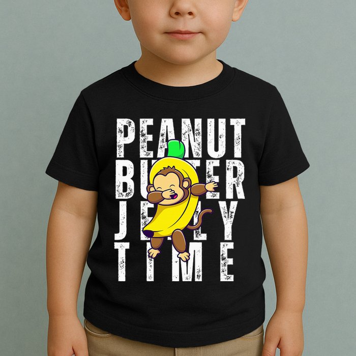 Peanut Butter Jelly Time Monkey Dancing In A Banana Toddler T-Shirt