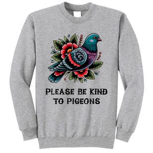 Please Be Kind To Pigeons Tall Sweatshirt