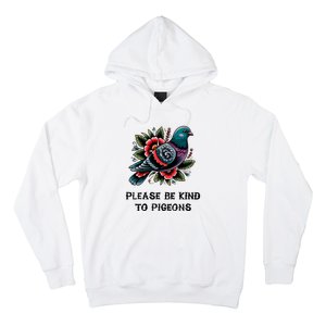 Please Be Kind To Pigeons Hoodie