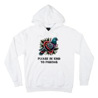 Please Be Kind To Pigeons Hoodie