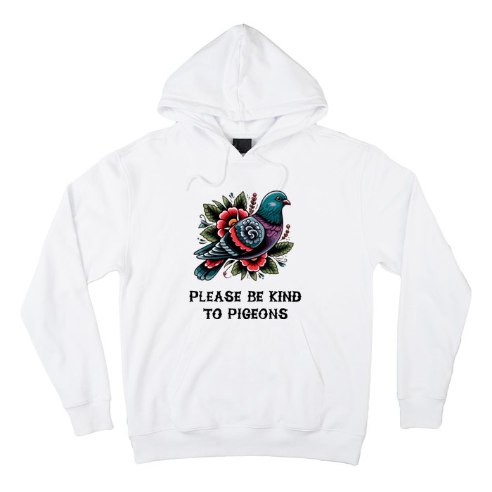 Please Be Kind To Pigeons Hoodie