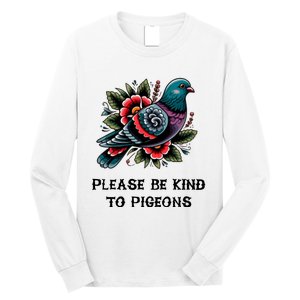 Please Be Kind To Pigeons Long Sleeve Shirt