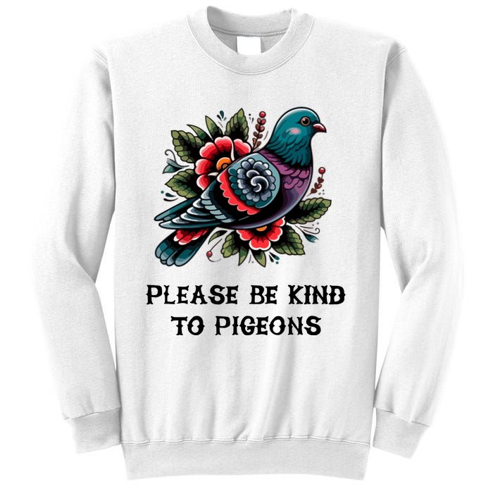 Please Be Kind To Pigeons Sweatshirt