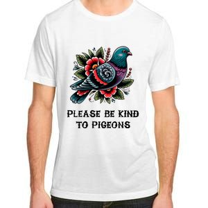 Please Be Kind To Pigeons Adult ChromaSoft Performance T-Shirt