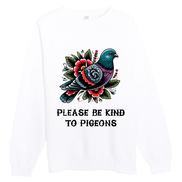 Please Be Kind To Pigeons Premium Crewneck Sweatshirt