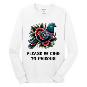 Please Be Kind To Pigeons Tall Long Sleeve T-Shirt