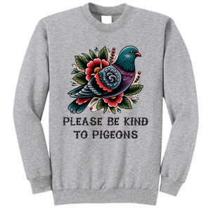 Please Be Kind To Pigeons Tall Sweatshirt