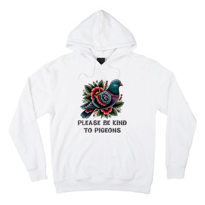 Please Be Kind To Pigeons Hoodie