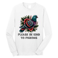 Please Be Kind To Pigeons Long Sleeve Shirt