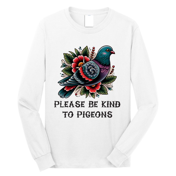 Please Be Kind To Pigeons Long Sleeve Shirt