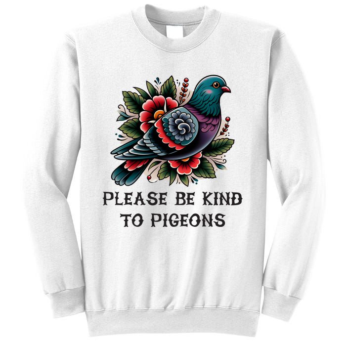 Please Be Kind To Pigeons Sweatshirt