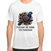 Please Be Kind To Pigeons Adult ChromaSoft Performance T-Shirt