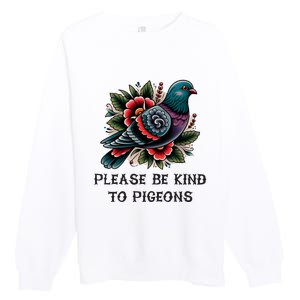 Please Be Kind To Pigeons Premium Crewneck Sweatshirt