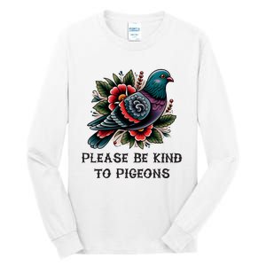 Please Be Kind To Pigeons Tall Long Sleeve T-Shirt