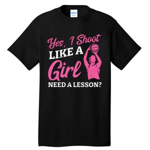 Playing Basketball Like A Girl Baller Basketball Player Girl Tall T-Shirt