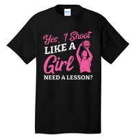 Playing Basketball Like A Girl Baller Basketball Player Girl Tall T-Shirt