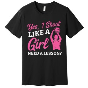 Playing Basketball Like A Girl Baller Basketball Player Girl Premium T-Shirt