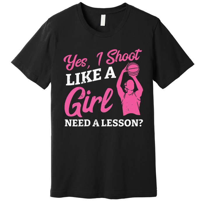 Playing Basketball Like A Girl Baller Basketball Player Girl Premium T-Shirt