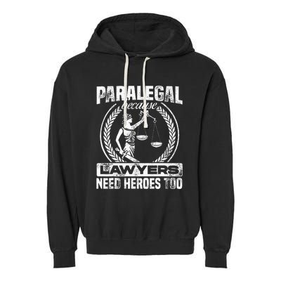 Paralegal Because Lawyers Need Heroes Too Lawyer Law Firm Garment-Dyed Fleece Hoodie