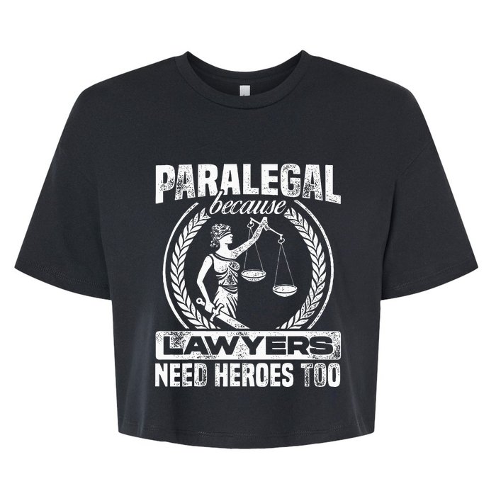 Paralegal Because Lawyers Need Heroes Too Lawyer Law Firm Bella+Canvas Jersey Crop Tee