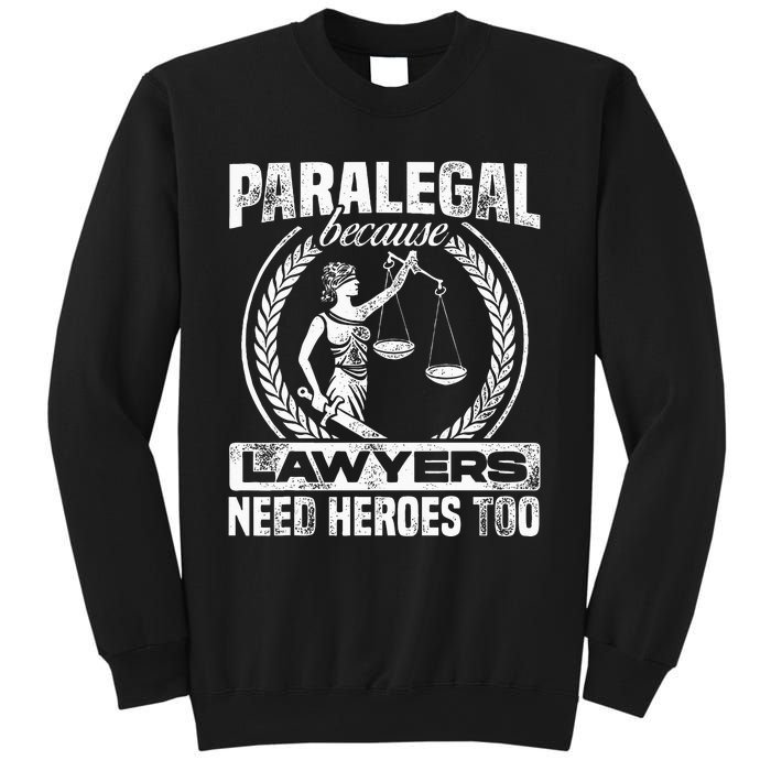 Paralegal Because Lawyers Need Heroes Too Lawyer Law Firm Sweatshirt