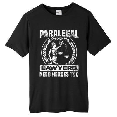 Paralegal Because Lawyers Need Heroes Too Lawyer Law Firm Tall Fusion ChromaSoft Performance T-Shirt