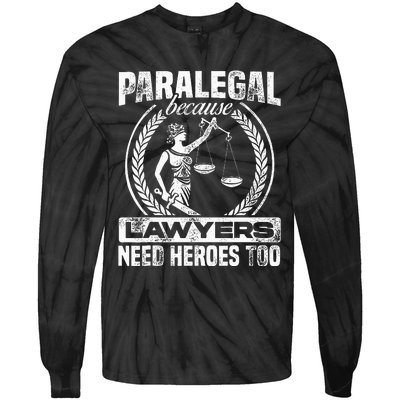 Paralegal Because Lawyers Need Heroes Too Lawyer Law Firm Tie-Dye Long Sleeve Shirt