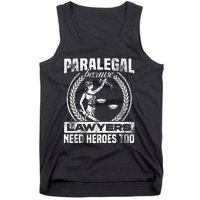 Paralegal Because Lawyers Need Heroes Too Lawyer Law Firm Tank Top