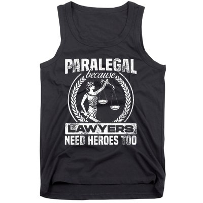 Paralegal Because Lawyers Need Heroes Too Lawyer Law Firm Tank Top