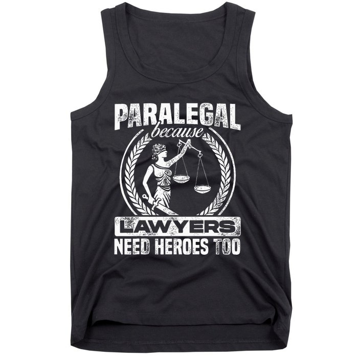 Paralegal Because Lawyers Need Heroes Too Lawyer Law Firm Tank Top