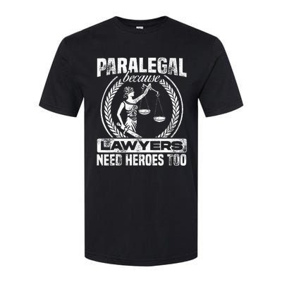 Paralegal Because Lawyers Need Heroes Too Lawyer Law Firm Softstyle CVC T-Shirt