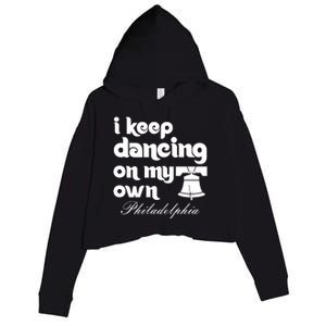 Philly Baseball Lovers Fans Keep I Keep Dancing On My Own Crop Fleece Hoodie