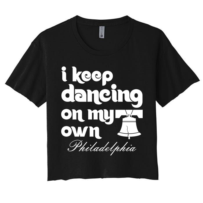 Philly Baseball Lovers Fans Keep I Keep Dancing On My Own Women's Crop Top Tee