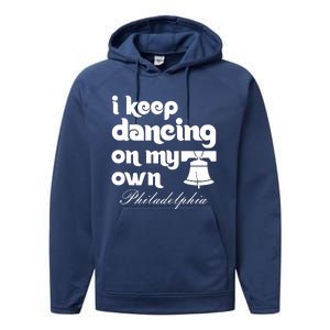 Philly Baseball Lovers Fans Keep I Keep Dancing On My Own Performance Fleece Hoodie