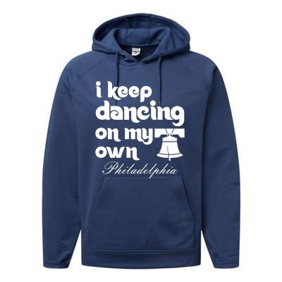 Philly Baseball Lovers Fans Keep I Keep Dancing On My Own Performance Fleece Hoodie