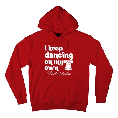 Philly Baseball Lovers Fans Keep I Keep Dancing On My Own Hoodie