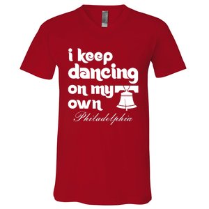 Philly Baseball Lovers Fans Keep I Keep Dancing On My Own V-Neck T-Shirt