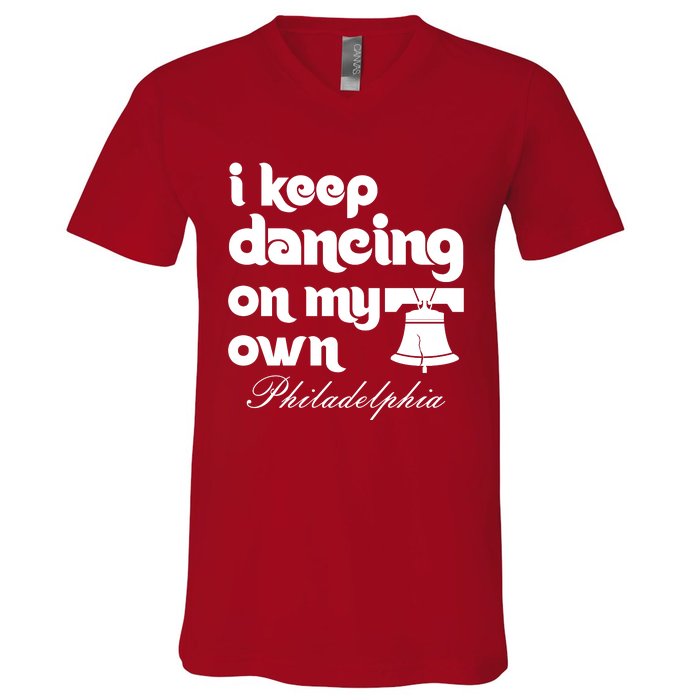 Philly Baseball Lovers Fans Keep I Keep Dancing On My Own V-Neck T-Shirt