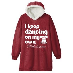 Philly Baseball Lovers Fans Keep I Keep Dancing On My Own Hooded Wearable Blanket