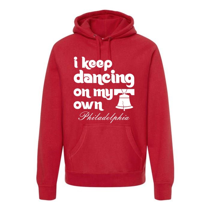 Philly Baseball Lovers Fans Keep I Keep Dancing On My Own Premium Hoodie