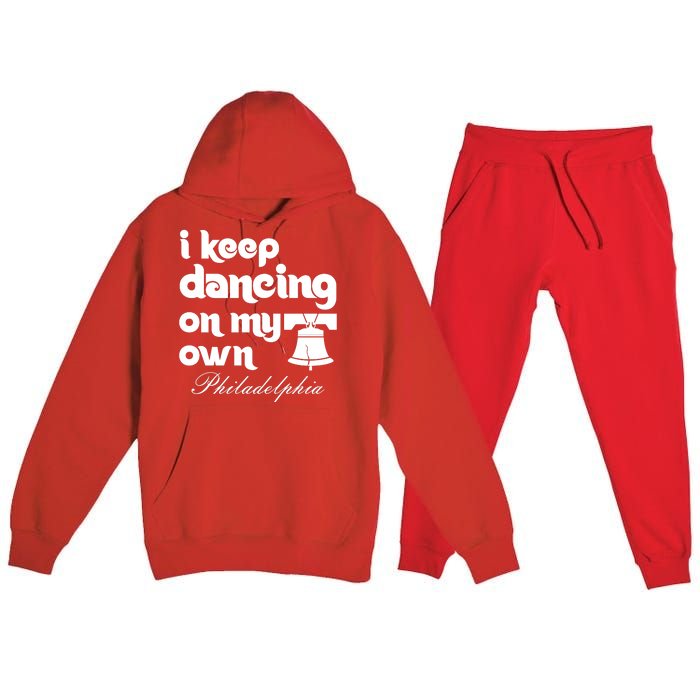 Philly Baseball Lovers Fans Keep I Keep Dancing On My Own Premium Hooded Sweatsuit Set