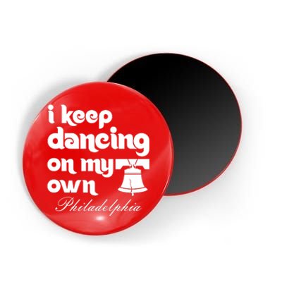 Philly Baseball Lovers Fans Keep I Keep Dancing On My Own Magnet