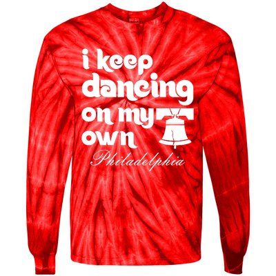 Philly Baseball Lovers Fans Keep I Keep Dancing On My Own Tie-Dye Long Sleeve Shirt