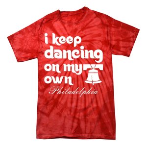 Philly Baseball Lovers Fans Keep I Keep Dancing On My Own Tie-Dye T-Shirt