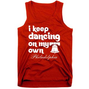 Philly Baseball Lovers Fans Keep I Keep Dancing On My Own Tank Top