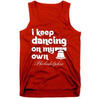 Philly Baseball Lovers Fans Keep I Keep Dancing On My Own Tank Top