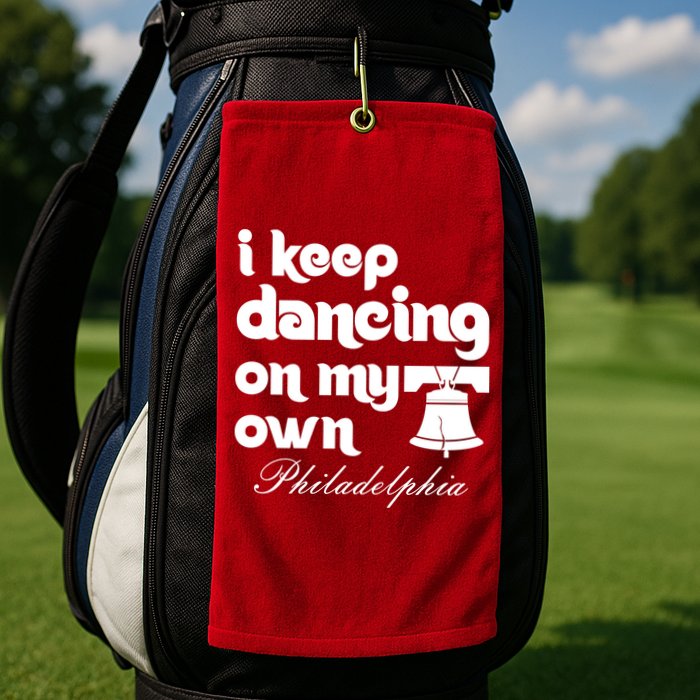Philly Baseball Lovers Fans Keep I Keep Dancing On My Own Golf Towel